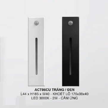 35 - ACT06CU TRẮNG/ĐEN: Đèn âm tường/âm bậc cầu thang cảm ứng màu Trắng/Đen - KT: L44mm x W40mm x H185mm - Lổ khoét: L40mm x W38mm x H175mm - Đèn LED 2W ánh sáng vàng: