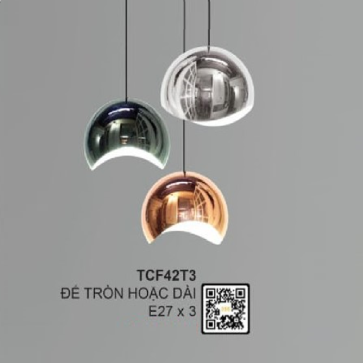 TCF42T3: Đèn thả 3 - Gắn đế tròn hoặc đế dài - Bóng đèn E27 x 3 bóng
