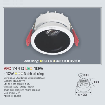 AFC 744 D LED 10W: Đèn LED âm trần chiếu điểm 10W, 1 chế độ sáng ( vàng/trung tính/trắng)