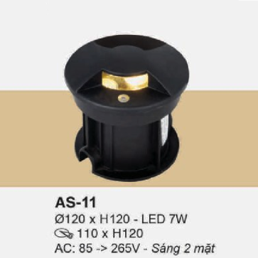 AS - 11: Đèn LED âm sàn trên bờ - KT: Ø120mm x H120mm - Lỗ khoét: Ø110mm x H120mm  - Đèn LED 7 W sáng 2 mặt ánh sáng vàng